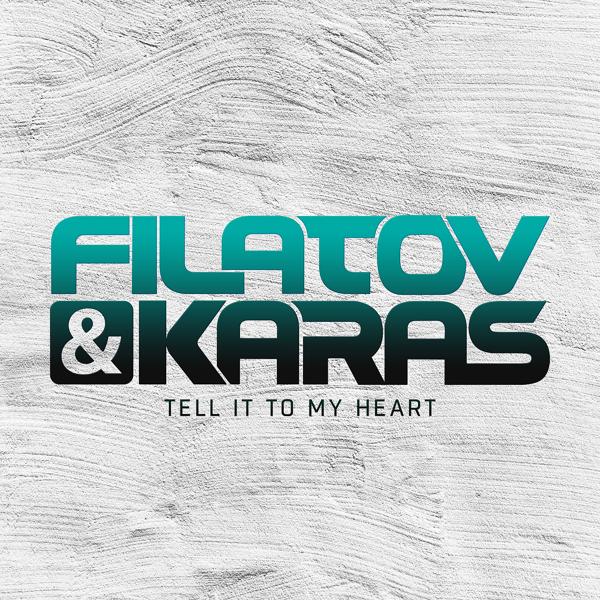 Альбом Tell It To My Heart исполнителя Filatov & Karas
