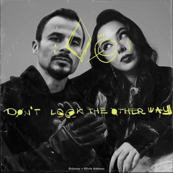 Альбом Don't Look The Other Way исполнителя SICKOTOY, Olivia Addams