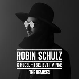 Robin Schulz - I Believe I'm Fine (Dimitri Vegas & Like Mike Remix) [Extended Version]
