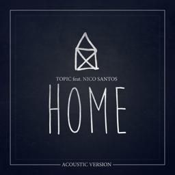 Topic - Home (feat. Nico Santos) [Acoustic Version]