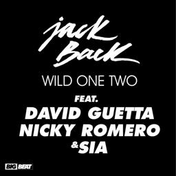 Jack Back - Wild One Two (feat. David Guetta, Nicky Romero & Sia) [Single Version]