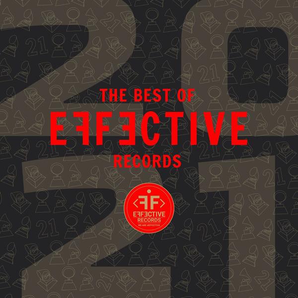 Альбом THE BEST OF EFFECTIVE RECORDS 2021 исполнителя Various Artists