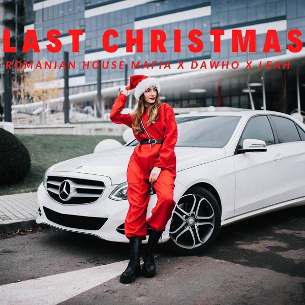 Romanian House Mafia, DaWho, LEAH - Last Christmas