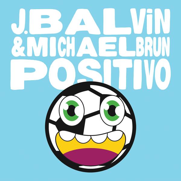 J Balvin, Michael Brun - Positivo