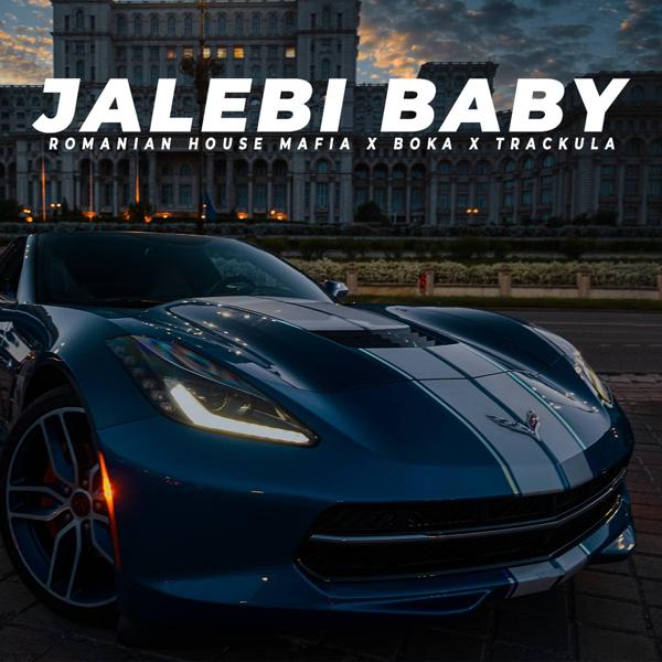 Romanian House Mafia, BOKA, Trackula - Jalebi Baby