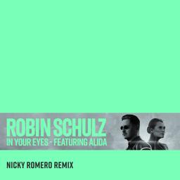 Robin Schulz - In Your Eyes (feat. Alida) [Nicky Romero Remix]